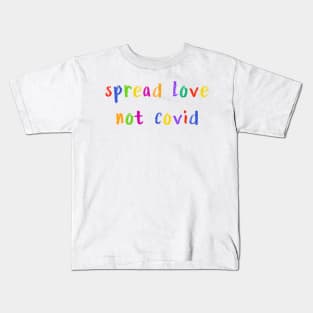 spread love not covid Kids T-Shirt